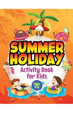 Coperta cărții 'Summer Holiday Activity Book for Kids ages 4-8: Fun Puzzle Workbook for Girls & Boys. Includes Mazes, Word Searches,'