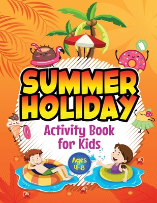 Coperta cărții 'Summer Holiday Activity Book for Kids ages 4-8: Fun Puzzle Workbook for Girls & Boys. Includes Mazes, Word Searches,'