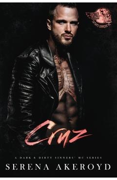 Poza produsului Cruz (A Dark & Dirty Sinners' MC: MC Romance - Serena Akeroyd