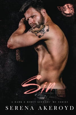 Sin (A Dark & Dirty Sinners' MC: MC Romance - Serena Akeroyd