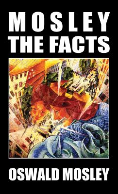 Coperta cărții 'Mosley - The Facts - Oswald Mosley'