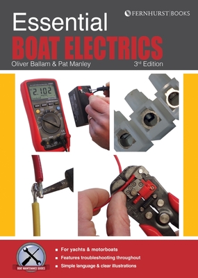 Coperta cărții 'Essential Boat Electrics: Carry Out Electrical Jobs on Board Properly & Safely - Pat Manley'