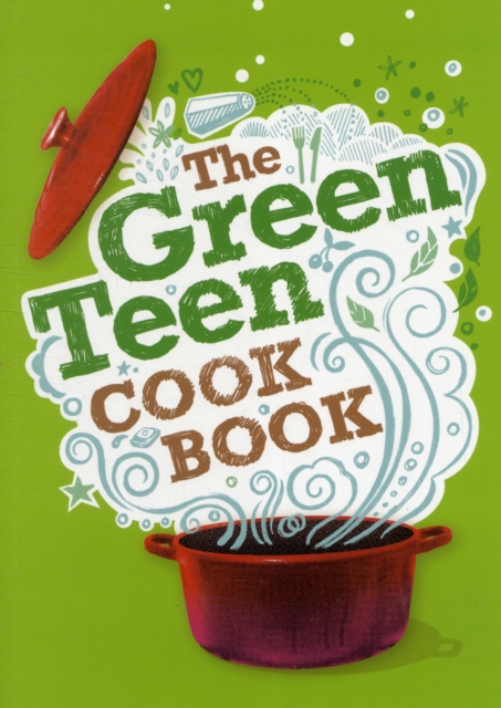 The Green Teen Cookbook - Laurane Marchive