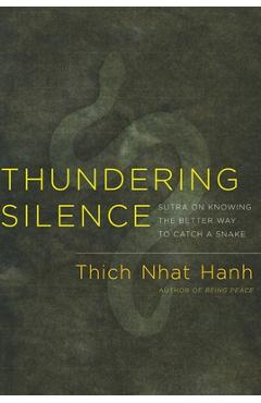 Poza produsului Thundering Silence: Sutra on Knowing the Better Way to Catch a Snake - Thich Nhat Hanh