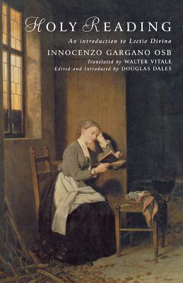 Holy Reading: An Introduction to Lectio Divina - Innocenzo Gargano