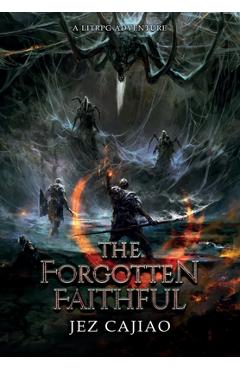 Coperta cărții 'The Forgotten Faithful - Jez Cajiao'