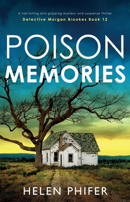 Poison Memories: A nail-biting and gripping mystery and suspense thriller - Helen Phifer