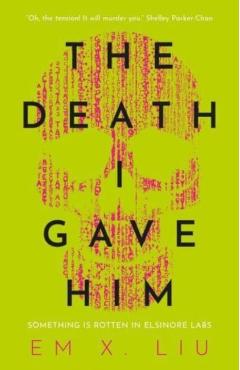 The Death I Gave Him - Em X. Liu