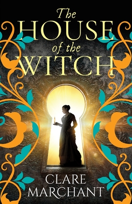 The House of the Witch - Clare Marchant