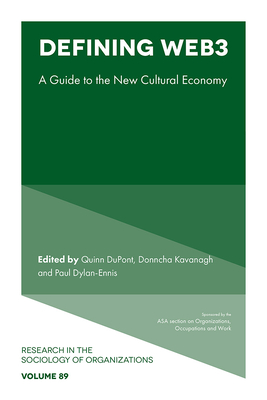 Defining Web3: A Guide to the New Cultural Economy - Quinn Dupont