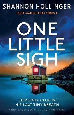 One Little Sigh: A totally compelling and breathtaking small town thriller - Shannon Hollinger