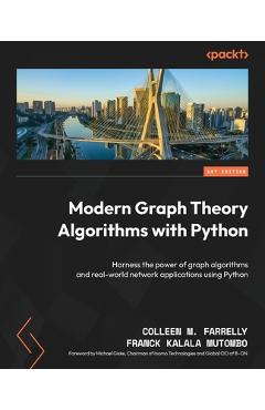 Coperta cărții 'Modern Graph Theory Algorithms with Python: Harness the power of graph algorithms and real-world network applications'