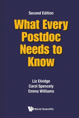 What Every Postdoc Needs to Know (Second Edition) - Liz Elvidge