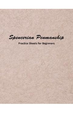 Coperta cărții 'Spencerian Penmanship Practice Sheets for Beginners: Elegant Cursive Handwriting for Beginner and Advanced - Mjsb'