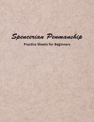Spencerian Penmanship Practice Sheets for Beginners: Elegant Cursive Handwriting for Beginner and Advanced - Mjsb Handwriting Workbooks