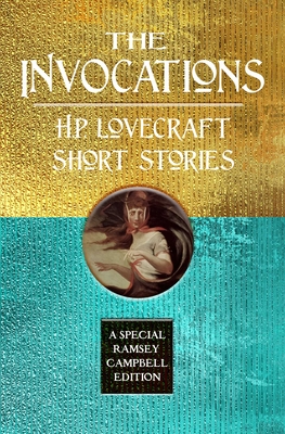 The Invocations: H.P. Lovecraft Short Stories - H. P. Lovecraft