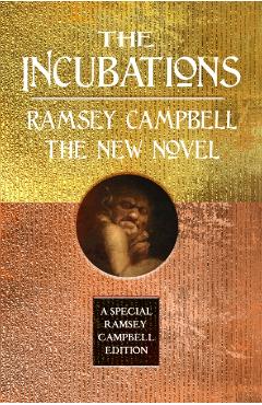 Poza produsului The Incubations - Ramsey Campbell
