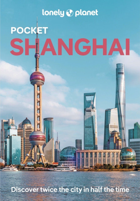 Lonely Planet Pocket Shanghai - Lonely Planet