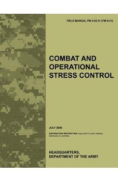 Coperta cărții 'Combat and Operational Stress Control: The Official U.S. Army Field Manual FM 4-02.51 (FM 8-51) (July 2006) - Army'