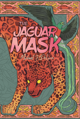 The Jaguar Mask - Michael J. Deluca