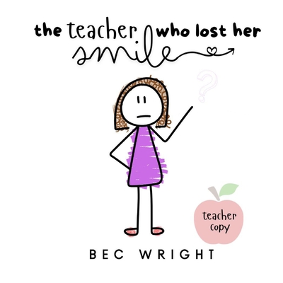 The Teacher Who Lost Her Smile - Bec Wright