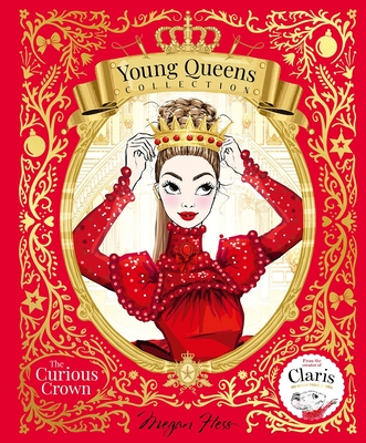 The Curious Crown: Young Queens #3 - Megan Hess