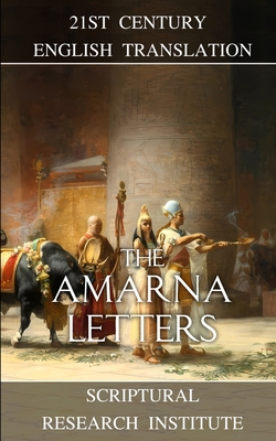 The Amarna Letters - Scriptural Research Institute