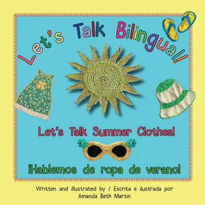 Coperta cărții 'Let's Talk Summer Clothes! / ¡Hablemos de ropa de verano! - Amanda Beth Martin'