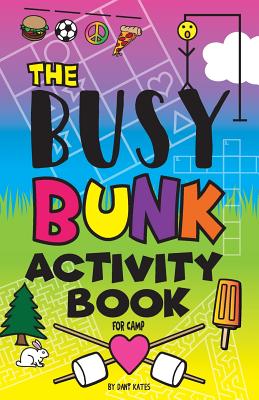 Coperta cărții 'The Busy Bunk Activity Book for Camp - Dani Kates'
