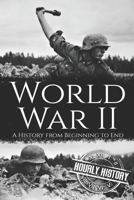Coperta cărții 'World War II: A History from Beginning to End - Hourly History'