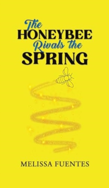 The Honeybee Rivals the Spring - Melissa Fuentes