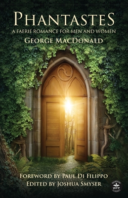 Phantastes (Annotated): A Faerie Romance for Men and Women - George Macdonald