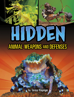 Hidden Animal Weapons and Defenses - Teresa Klepinger