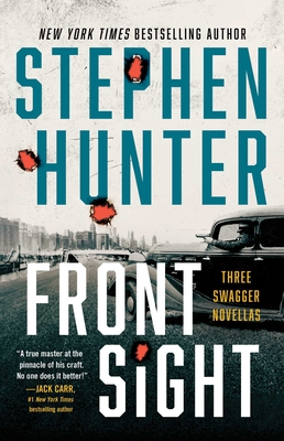 Front Sight: Three Swagger Novellas - Stephen Hunter