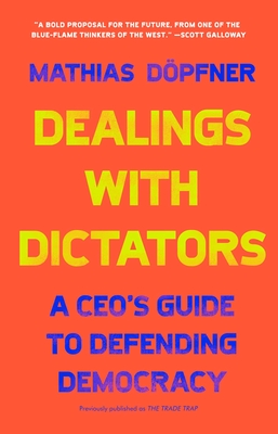 The Trade Trap: Dealing with Democracies and Dictators - Mathias Dpfner