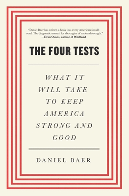 The Four Tests: What It Will Take to Keep America Strong and Good - Daniel Baer