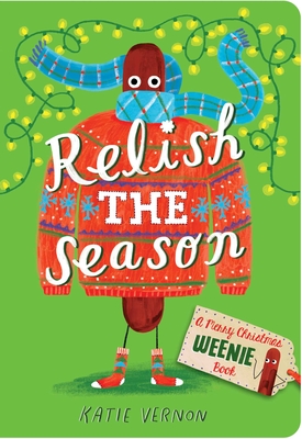 Relish the Season: A Weenie Book - Katie Vernon