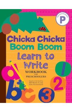 Chicka Chicka Boom Boom Learn to Write Workbook for Preschoolers - Bill Martin Jr