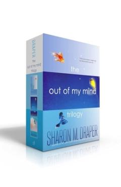 The Out of My Mind Trilogy (Boxed Set): Out of My Mind; Out of My Heart; Out of My Dreams - Sharon M. Draper