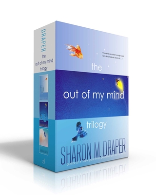 The Out of My Mind Trilogy (Boxed Set): Out of My Mind; Out of My Heart; Out of My Dreams - Sharon M. Draper