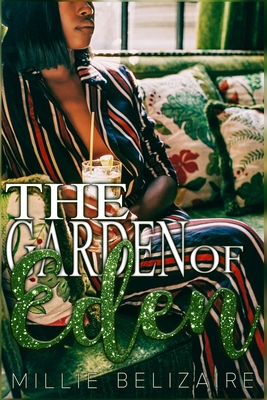 The Garden of Eden: A Romance Standalone - Millie Belizaire