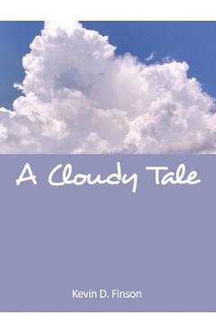 Coperta cărții 'A Cloudy Tale - Kevin D. Finson'