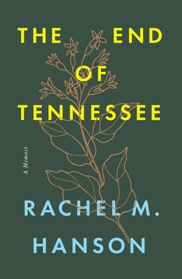 The End of Tennessee: A Memoir - Rachel M. Hanson