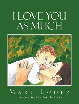 I Love You As Much - Mari Loder