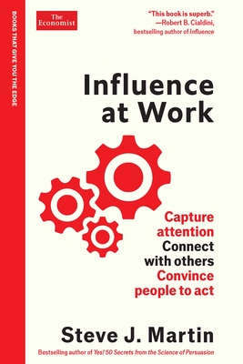 Influence at Work: An Economist Edge Book - Steve J. Martin