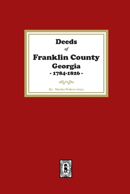 Deeds of Franklin County, Georgia, 1784-1826 - Martha Acker