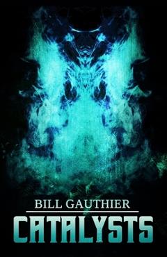 Coperta cărții 'Catalysts - Bill Gauthier'