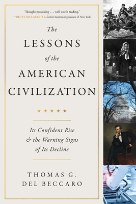 The Lessons of the American Civilization - Thomas G. Del Beccaro