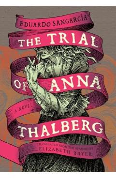 The Trial of Anna Thalberg - Eduardo Sangarcía