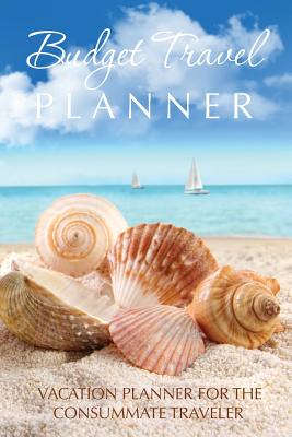 Budget Travel Planner: Vacation Planner for the Consummate Traveler - Speedy Publishing Llc